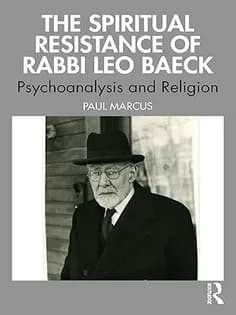 دانلود کتاب The Spiritual Resistance of Rabbi Leo Baeck: Psychoanalysis and Religion