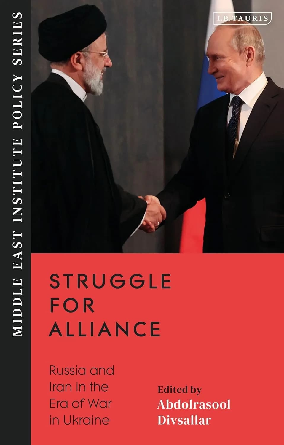 و دانلود نسخه کامل کتاب Struggle for Alliance: Russia and Iran in the Era of War in Ukraine (Middle East Institute Policy Series) | کتاب خارجی | کتاب زبان اصلی