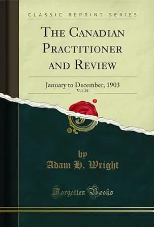 و دانلود نسخه کامل کتاب زبان اصلی The Canadian Practitioner and Review, Vol. 28: January to December, 1903 (Classic Reprint) PDF | دانلود کتاب خارجی