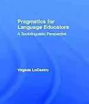 دانلود کتاب Pragmatics for language educators : a sociolinguistic perspective
