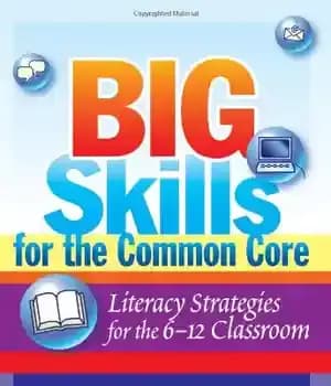 دانلود کتاب Big Skills for the Common Core: Literacy Strategies 6-12 Classroom