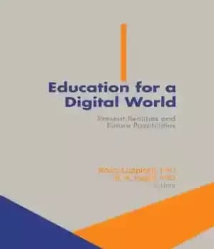 دانلود کتاب Education for a Digital World: Present Realities and Future Possibilities