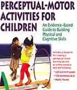 دانلود کتاب Perceptual-motor activities for children : an evidence-based guide to building physical and cognitive skills