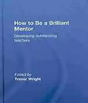 دانلود کتاب How to be a brilliant mentor : developing outstanding teachers