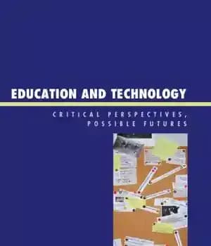 دانلود کتاب Education and Technology: Critical Perspectives, Possible Futures