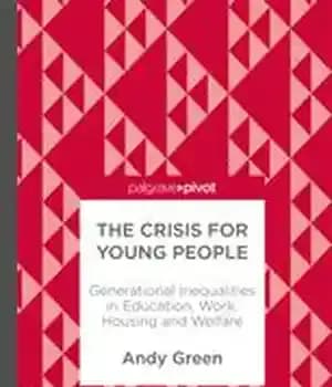 دانلود کتاب The Crisis for Young People: Generational Inequalities in Education, Work, Housing and Welfare
