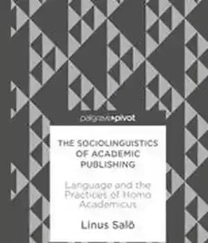دانلود کتاب The Sociolinguistics of Academic Publishing: Language and Practices Homo Academicus – 