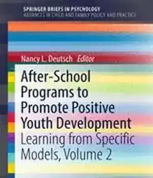 دانلود کتاب After-School Programs to Promote Positive Youth Development: Learning from Specific Models, Volume 2
