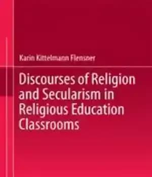 دانلود کتاب Discourses of Religion and Secularism in Religious Education Classrooms