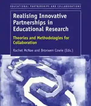 دانلود کتاب Realising Innovative Partnerships in Educational Research: Theories and Methodologies for Collaboration