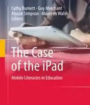 دانلود کتاب The Case of iPad: Mobile Literacies in Education