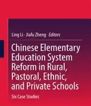 دانلود کتاب Chinese Elementary Education System Reform in Rural, Pastoral, Ethnic, and Private Schools: Six Case Studies