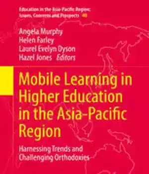 دانلود کتاب Mobile Learning in Higher Education the Asia-Pacific Region: Harnessing Trends and Challenging Orthodoxies