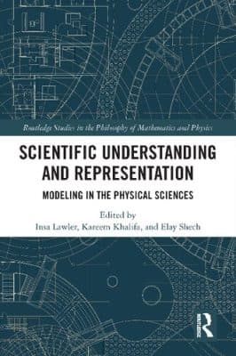 دانلود کتاب Scientific Understanding and Representation: Modeling in the Physical Sciences