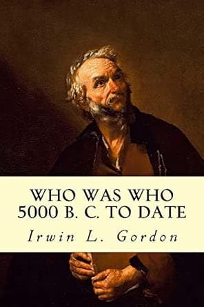 کتاب Who Was Who 5000 B.C. to Date نسخه انگلیسی PDF | Irwin L. Gordon