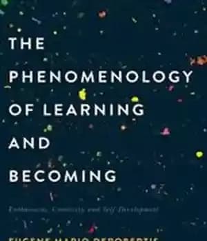 دانلود کتاب The Phenomenology of Learning and Becoming: Enthusiasm, Creativity, Self-Development