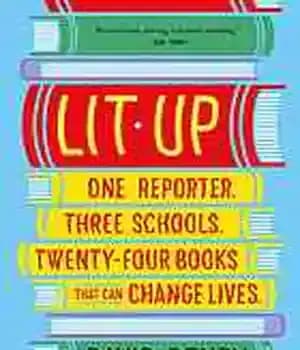 دانلود کتاب Lit up : one reporter. three schools. twenty-four books that can change lives