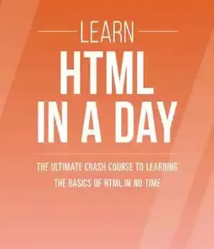 دانلود کتاب Learn HTML In A DAY! : The Ultimate Crash Course to Learning Basics of No