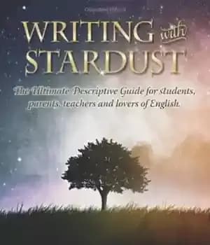دانلود کتاب Writing with Stardust: The Ultimate Descriptive Guide for students, parents, teachers and writers