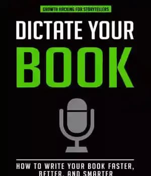 دانلود کتاب Dictate Your Book: How To Write Book Faster, Better, and Smarter