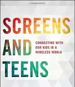 دانلود کتاب Screens and teens : connecting with our kids in a wireless world