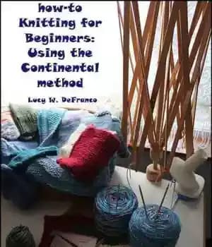 دانلود کتاب How to Knitting for Beginners: Using the Continental Method