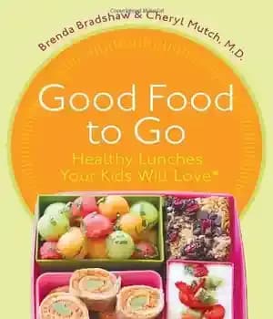دانلود کتاب Good Food to Go: Healthy Lunches Your Kids Will Love