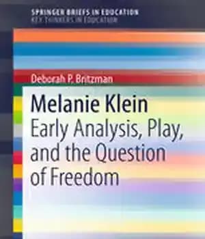 دانلود کتاب Melanie Klein: Early Analysis, Play, and the Question of Freedom