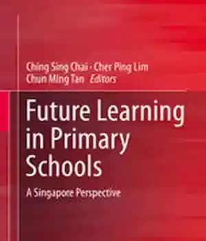 دانلود کتاب Future Learning in Primary Schools: A Singapore Perspective
