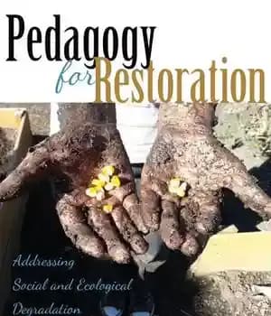 دانلود کتاب Pedagogy for Restoration: Addressing Social and Ecological Degradation Through Education