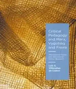 دانلود کتاب Critical Pedagogy and Marx, Vygotsky Freire: Phenomenal Forms Educational Action Research
