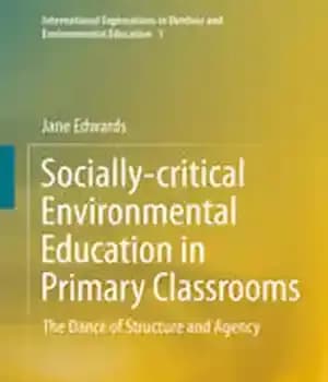 دانلود کتاب Socially-critical Environmental Education in Primary Classrooms: The Dance of Structure and Agency