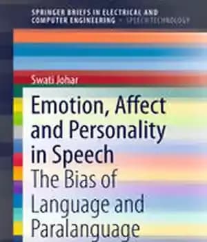 دانلود کتاب Emotion, Affect and Personality in Speech: The Bias of Language Paralanguage