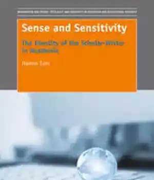 دانلود کتاب Sense and Sensitivity: The Identity of Scholar-Writer in Academia