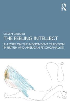 دانلود کتاب The Feeling Intellect: An Essay on the Independent Tradition in British and American Psychoanalysis