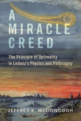 دانلود کتاب A Miracle Creed: The Principle of Optimality in Leibniz’s Physics and Philosophy