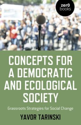دانلود کتاب Concepts for a Democratic and Ecological Society : Grassroots Strategies for Social Change