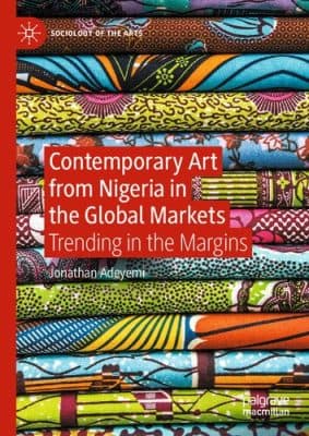 دانلود کتاب Contemporary Art from Nigeria in the Global Markets: Trending in the Margins
