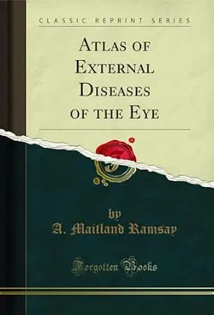 و دانلود نسخه کامل کتاب زبان اصلی Atlas of External Diseases of the Eye (Classic Reprint) PDF | دانلود کتاب خارجی