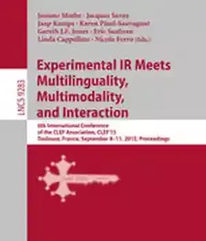 دانلود کتاب Experimental IR Meets Multilinguality, Multimodality, and Interaction: 6th International Conference of the CLEF Association, CLEFÖ15 Toulouse, France, September