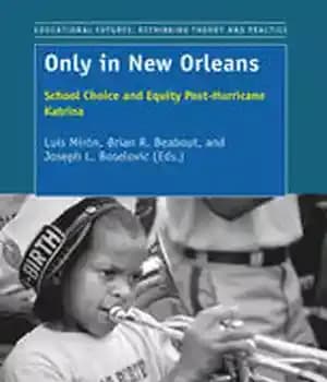 دانلود کتاب Only in New Orleans: School Choice and Equity Post-Hurricane Katrina