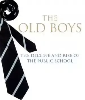 دانلود کتاب The Old Boys: Decline and Rise of Public School