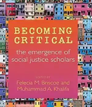 دانلود کتاب Becoming Critical: The Emergence of Social Justice Scholars