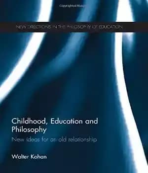 دانلود کتاب Childhood, Education and Philosophy: New ideas for an old relationship