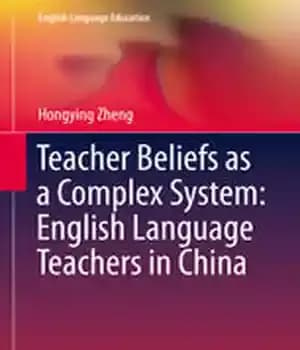 دانلود کتاب Teacher Beliefs as a Complex System: English Language Teachers in China