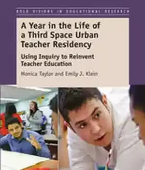 دانلود کتاب A Year in the Life of Third Space Urban Teacher Residency: Using Inquiry to Reinvent Education