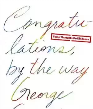 دانلود کتاب Congratulations, by the way : some thoughts on kindness