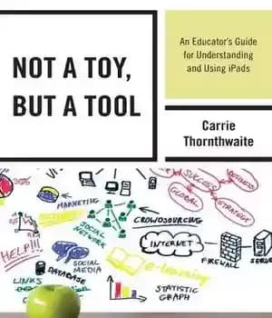 دانلود کتاب Not a Toy, but Tool: An Educator’s Guide for Understanding and Using iPads