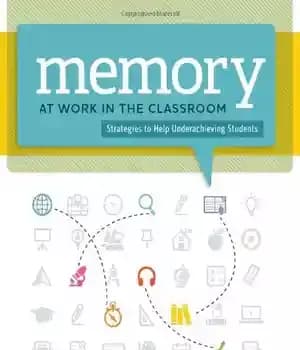 دانلود کتاب Memory at Work in the Classroom: Strategies to Help Underachieving Students