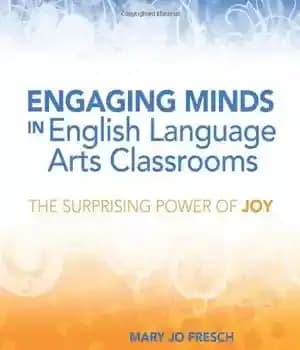 دانلود کتاب Engaging Minds in English Language Arts Classrooms: The Surprising Power of Joy